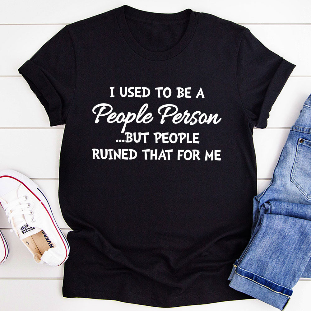 I Used To Be A People Person T-Shirt - immagine 11
