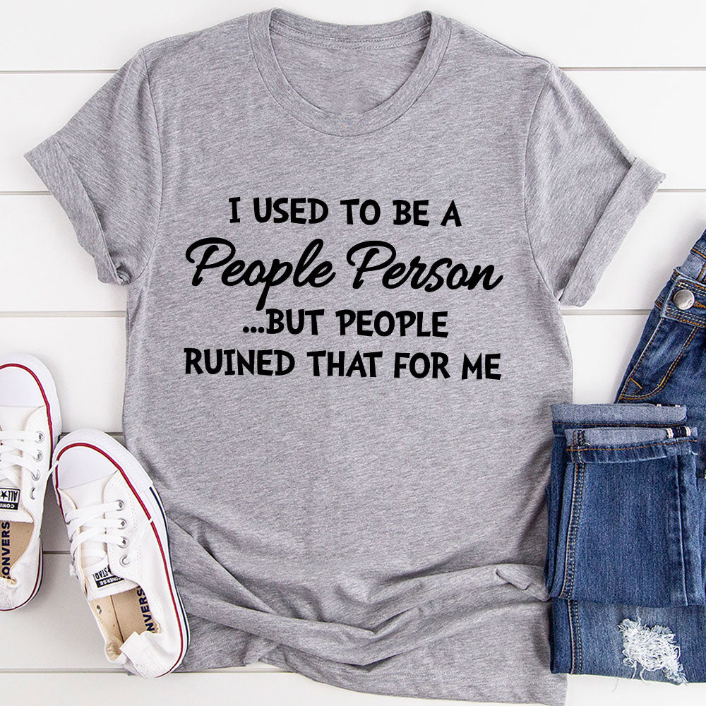 I Used To Be A People Person T-Shirt - immagine 13