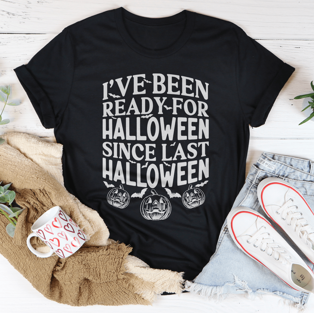 I've Been Ready For Halloween Since Last Halloween Tee - immagine 7