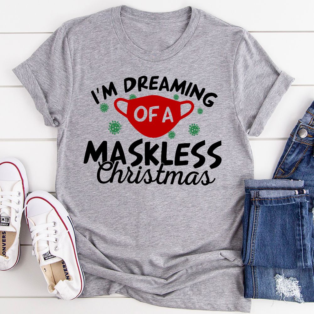 I'm Dreaming Of A Maskless Christmas T-Shirt - immagine 12