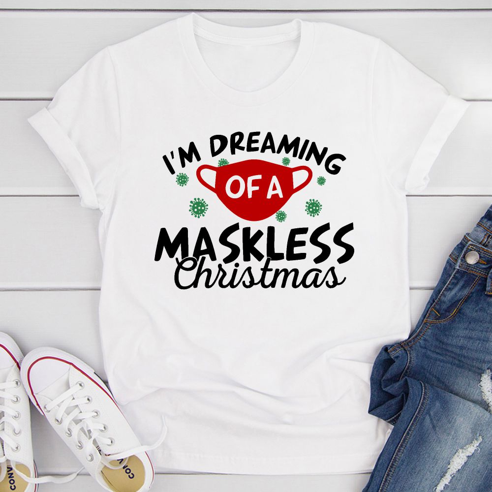 I'm Dreaming Of A Maskless Christmas T-Shirt - immagine 18