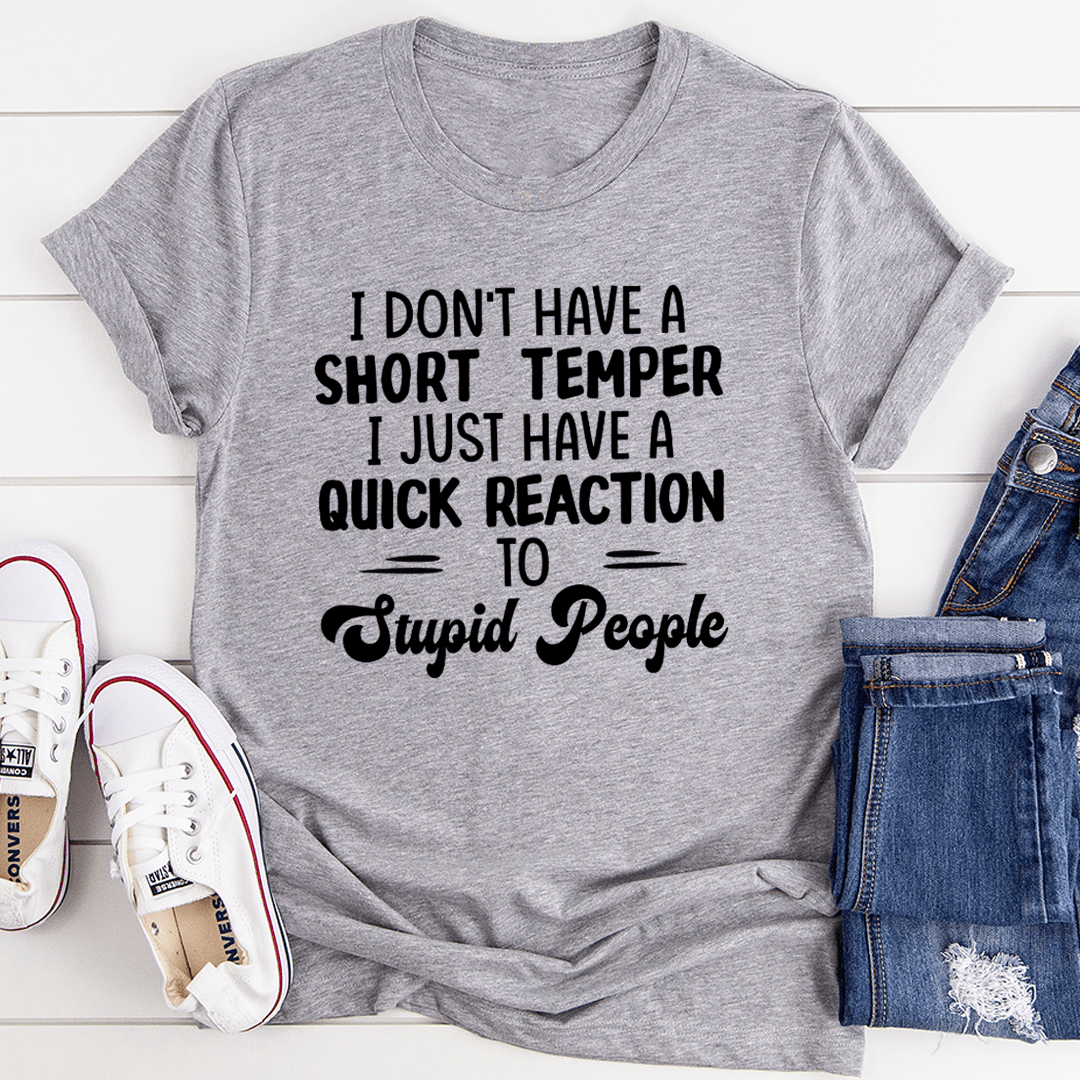 I Don't Have A Short Temper T-Shirt - immagine 10