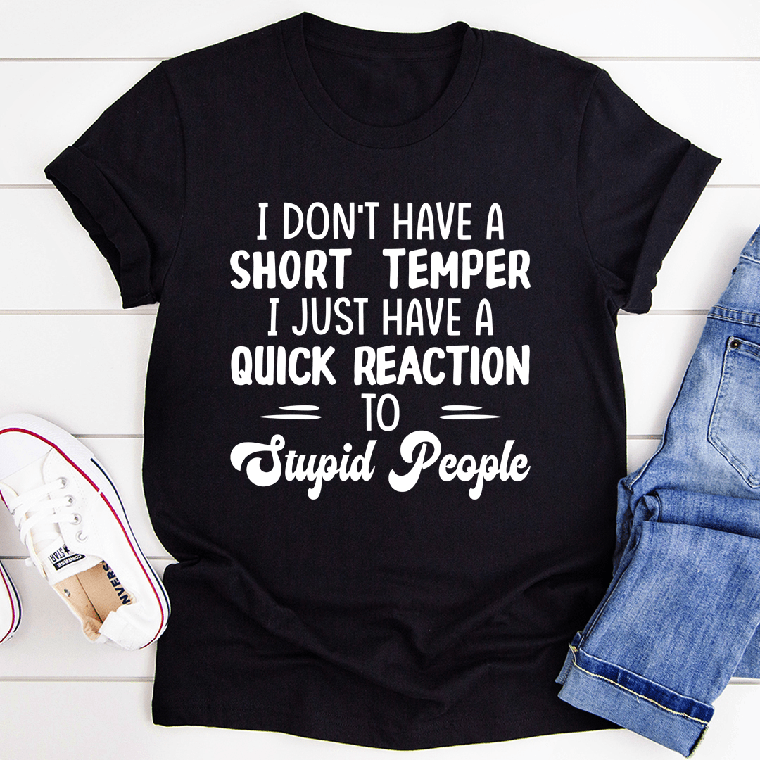 I Don't Have A Short Temper T-Shirt - immagine 20