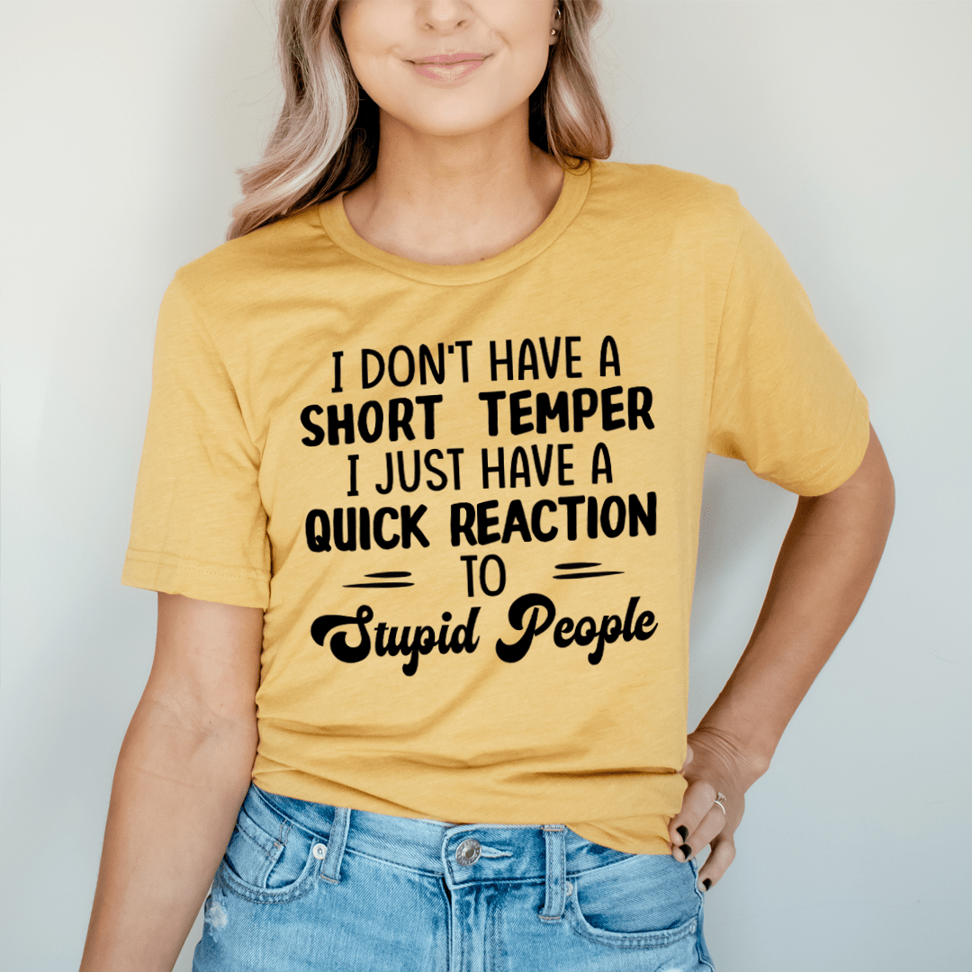 I Don't Have A Short Temper T-Shirt - immagine 8