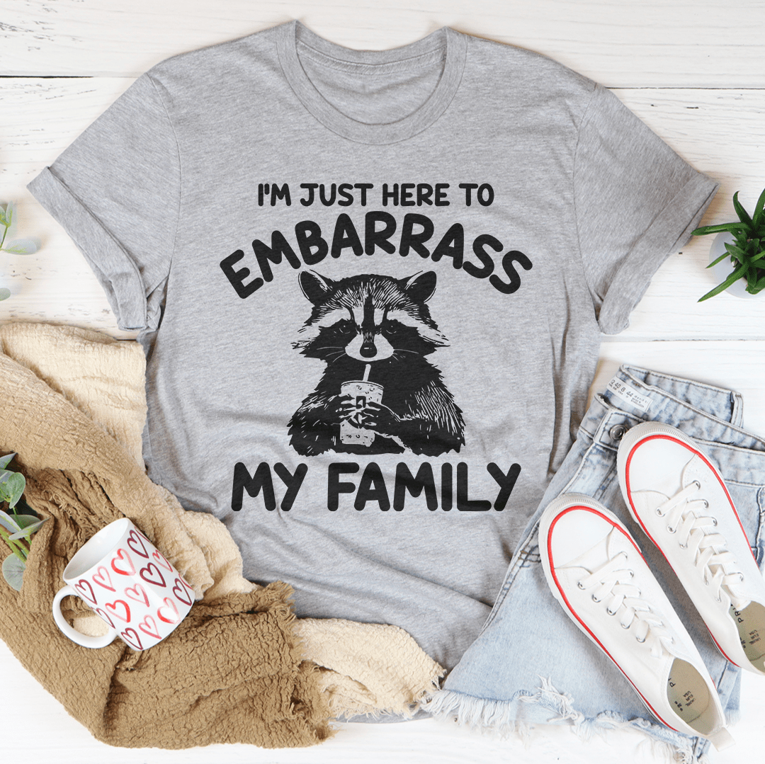 I’m Just Here To Embarrass My Family Tee - immagine 27